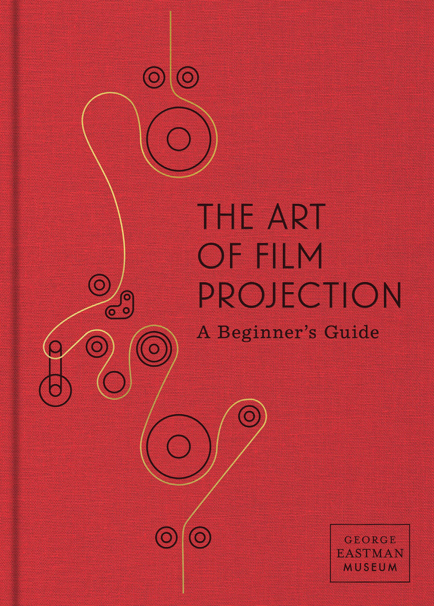 Art of Film Projection, the: A Beginner's Guide cover