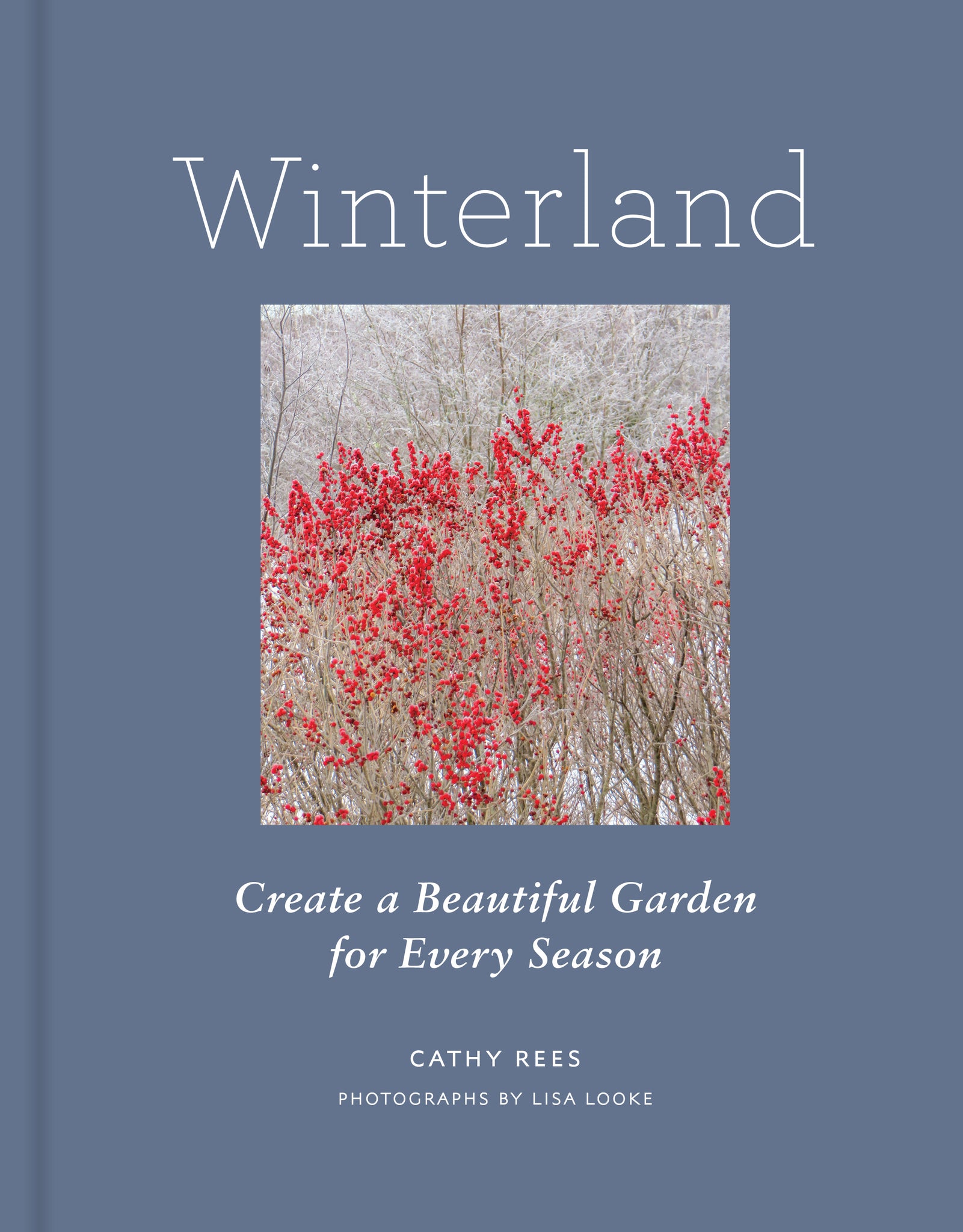 Winterland: Create a Beautiful Garden for Every Season cover