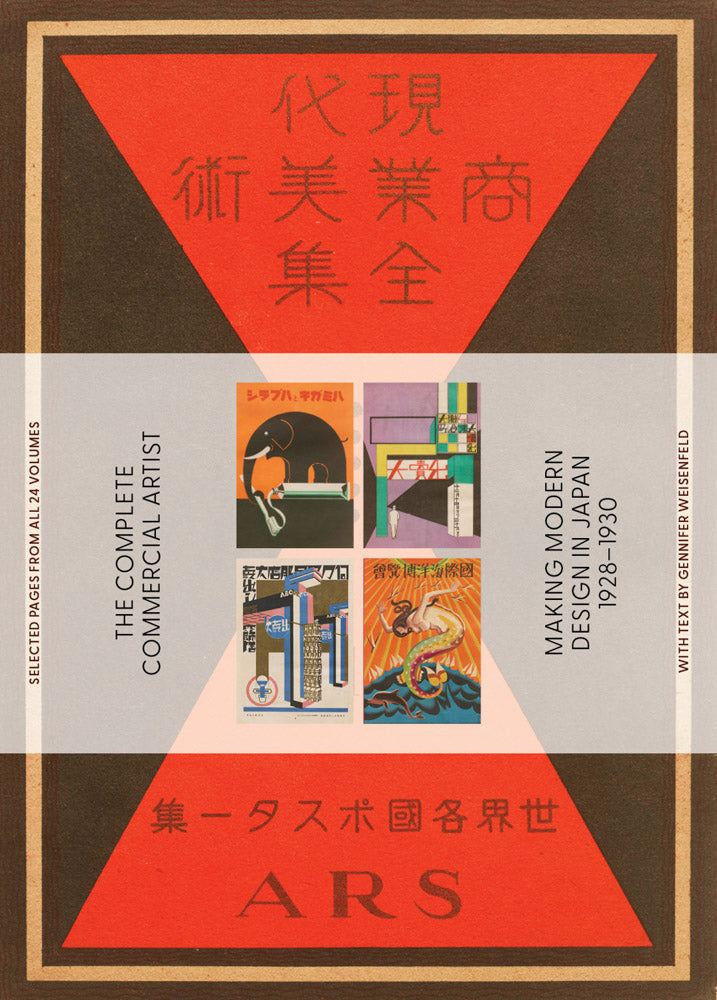 Complete Commercial Artist, the: Making Modern Design in Japan, 1928–1930 cover