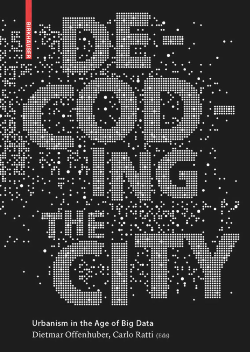 Decoding the City: How Big Data Can Change Urbanism cover