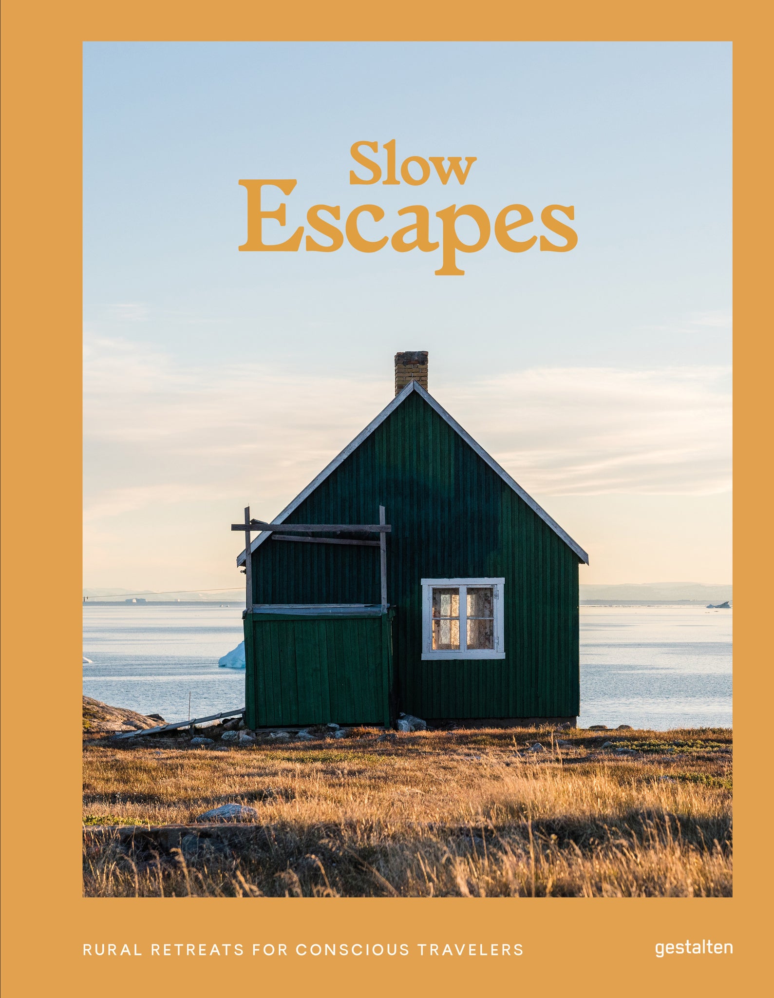 Slow Escapes: Rural Retreats for Conscious Travelers cover