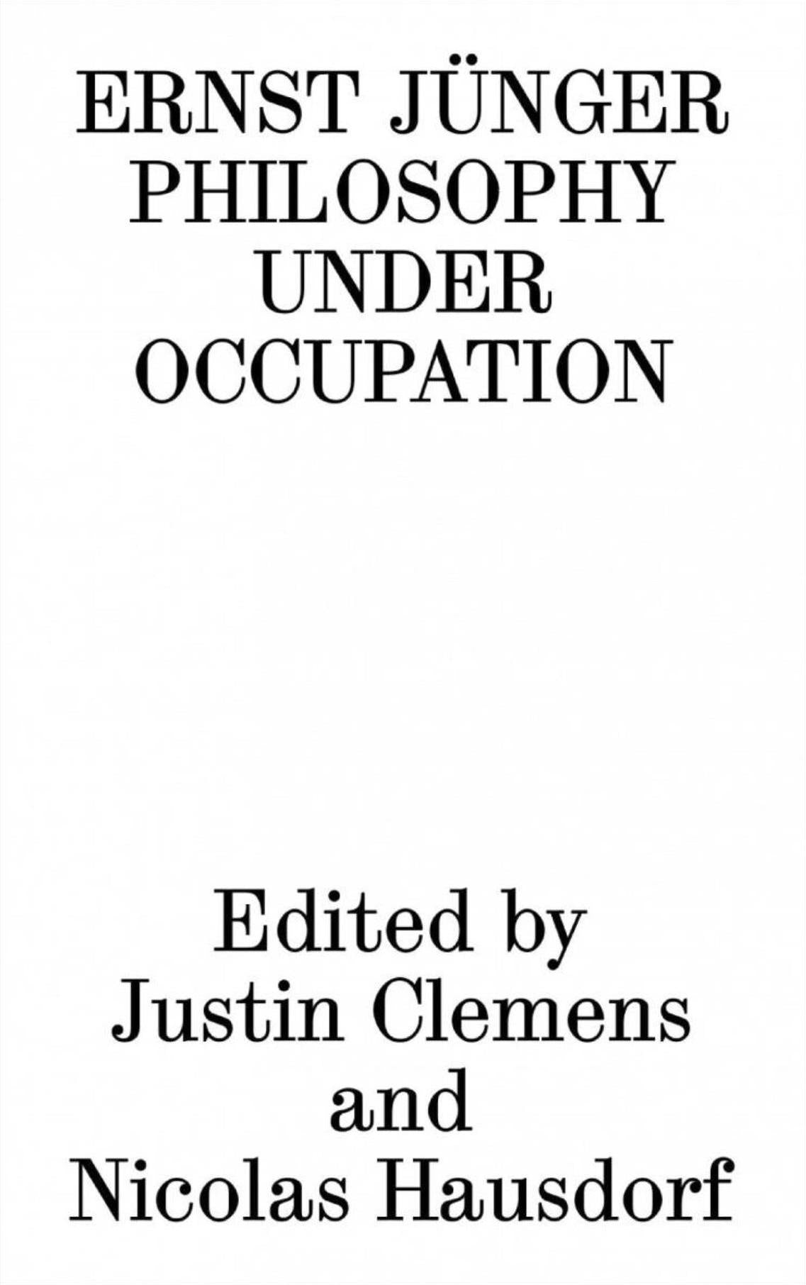 Ernst Jünger: Philosophy Under Occupation cover