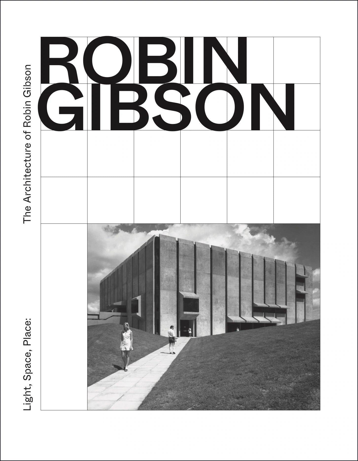 Light, Space, Place: The Architecture of Robin Gibson cover