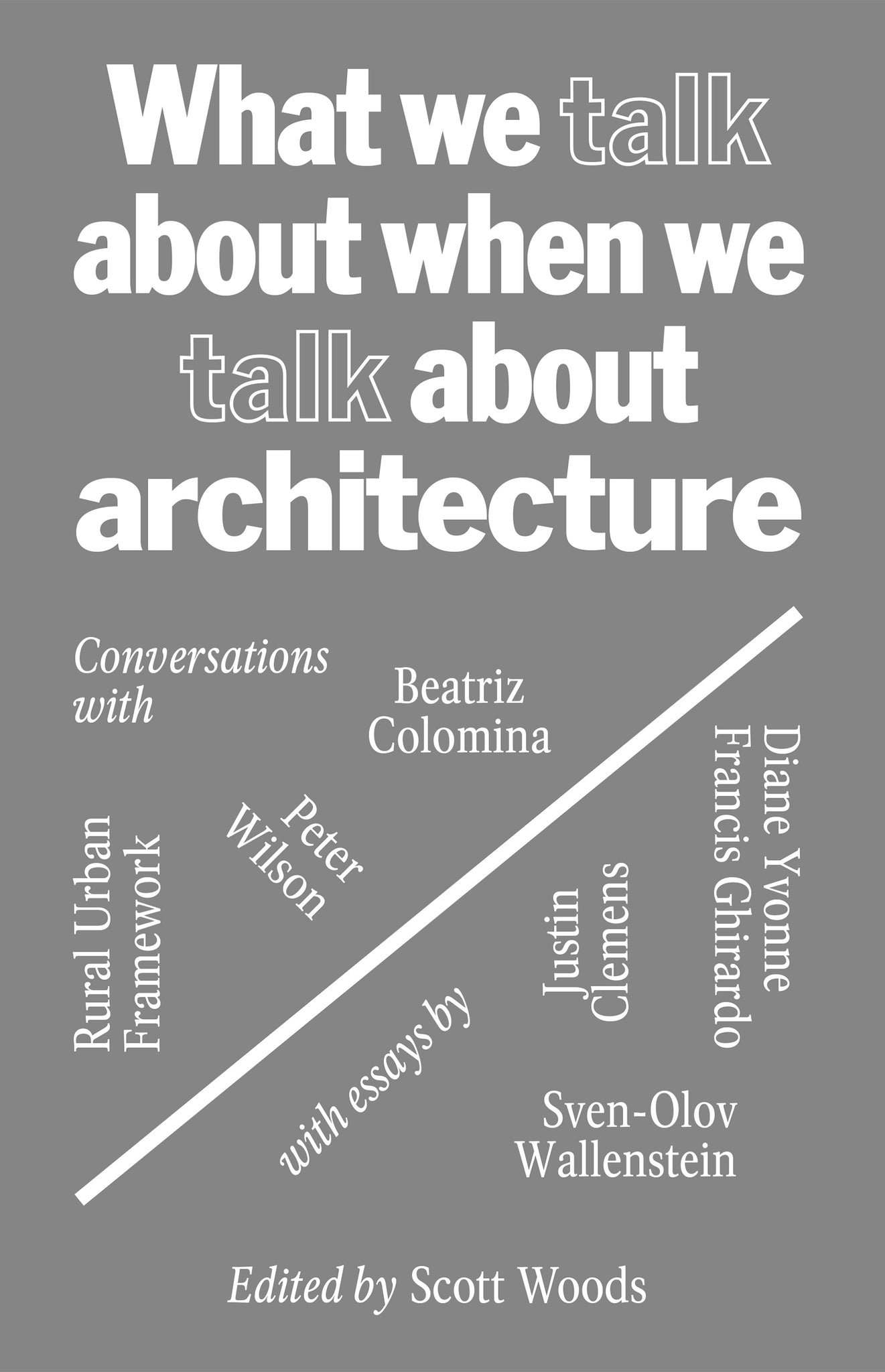What We Talk About When We Talk About Architecture cover
