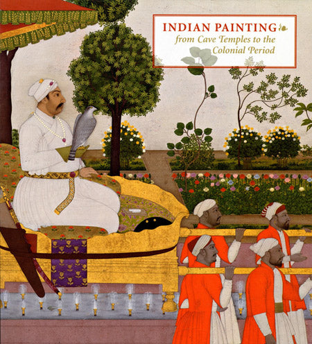 Indian Painting: From Cave Temples to the Colonial Period cover