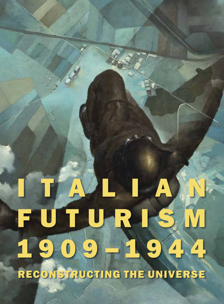 Italian Futurism, 1909–1944 NOW IN PBK cover