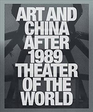 Art and China after 1989: Theater of the World cover