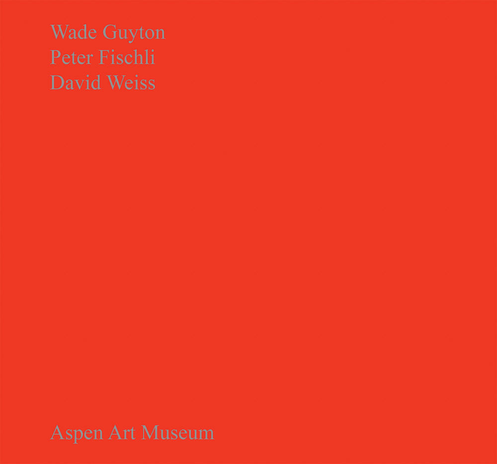 Wade Guyton, Peter Fischli, David Weiss cover