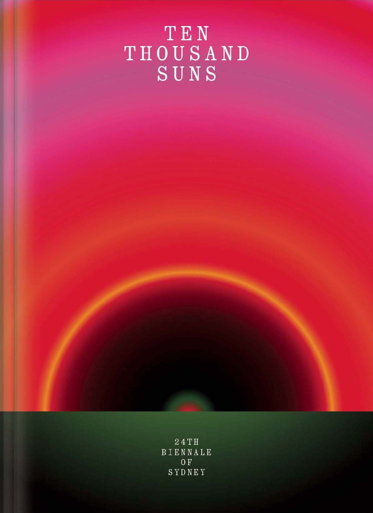 Ten Thousand Suns: 24th Biennale of Sydney cover