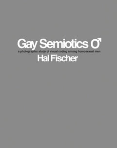 Hal Fischer: Gay Semiotics cover