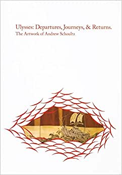 Ulysses; Departures, Journeys, & Returns -Andrew Schoultz cover