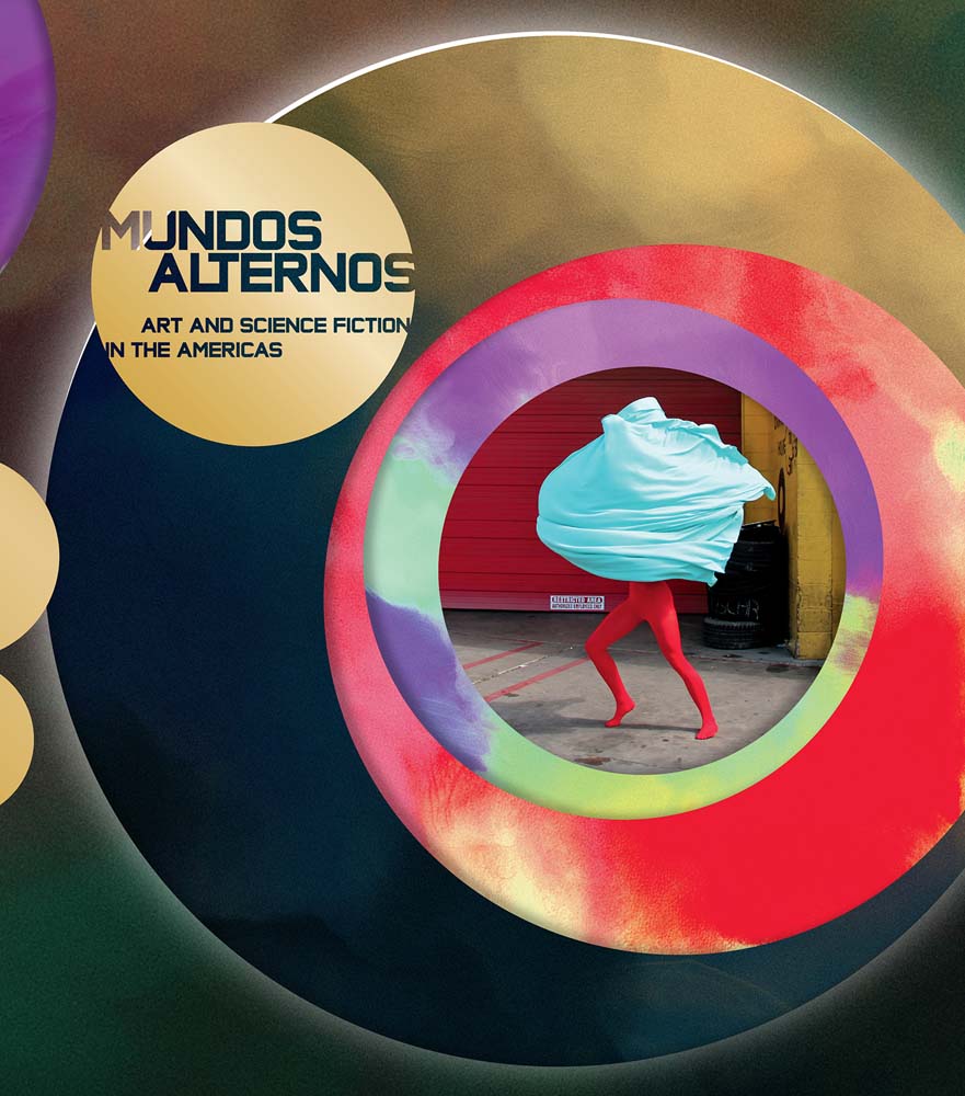 Mundos Alternos: Art and Science Fiction in the Americas cover