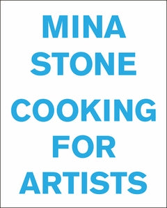 Mina Stone: Cooking for Artists BACK IN STOCK cover
