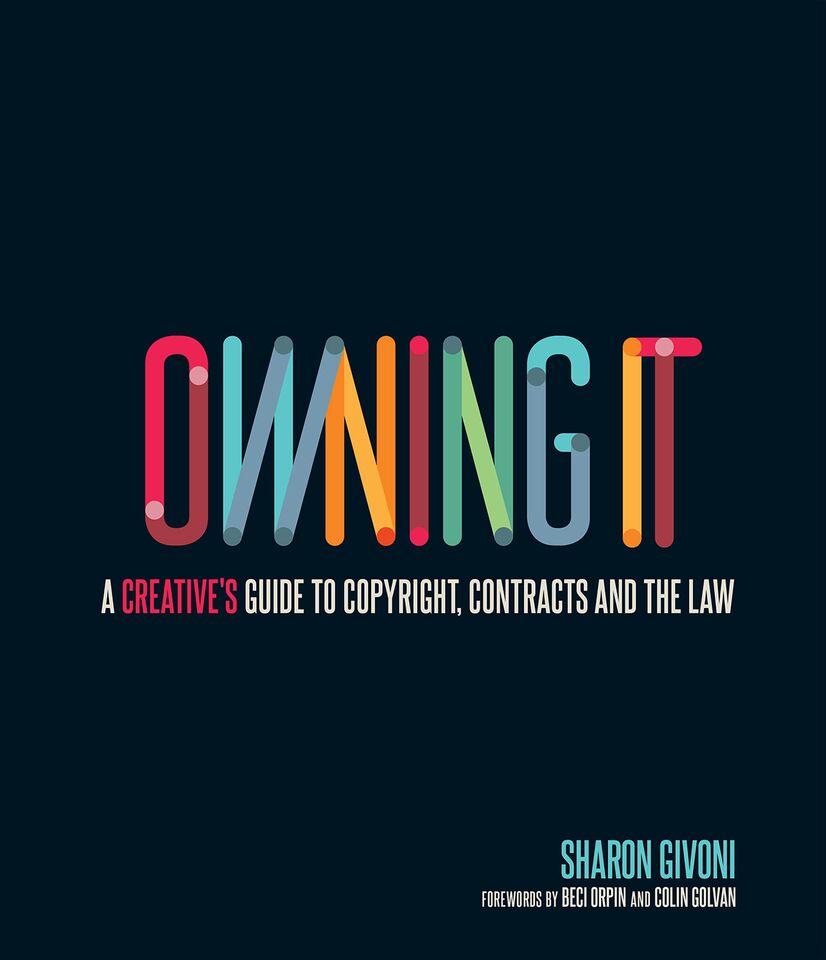 Owning It: A Creative's Guide to Copyright, Contracts & the Law cover