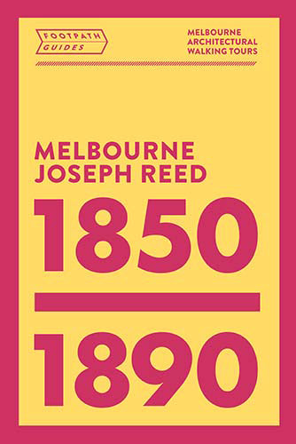 Footpath Guides: Melbourne Joseph Reed 1850-1890 cover