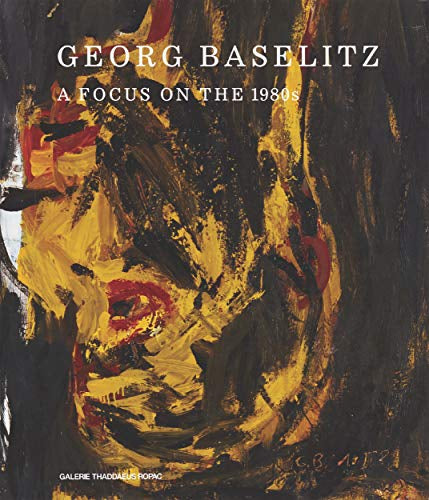 Georg Baselitz: A Focus on the 1980s cover