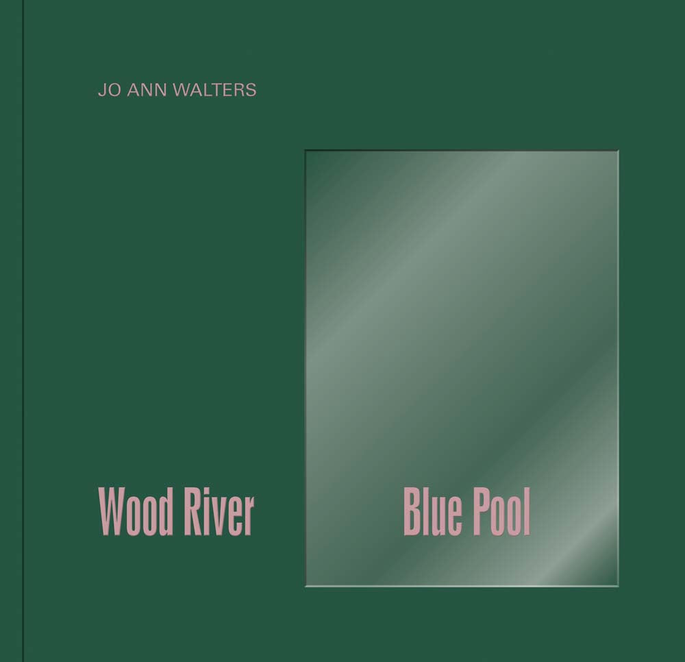 Jo Ann Walters: Wood River Blue Pool cover