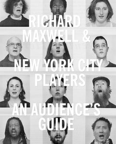Richard Maxwell and New York City Players: An Audience's Guide cover