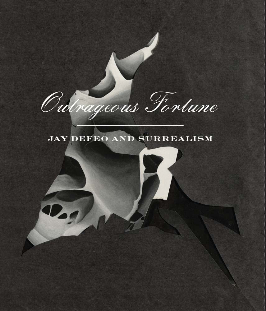 Outrageous Fortune: Jay DeFeo and Surrealism cover