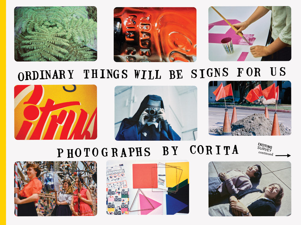 Corita Kent: Ordinary Things Will Be Signs for Us cover