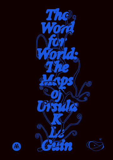 Word for World, the: The Maps of Ursula K. Le Guin cover