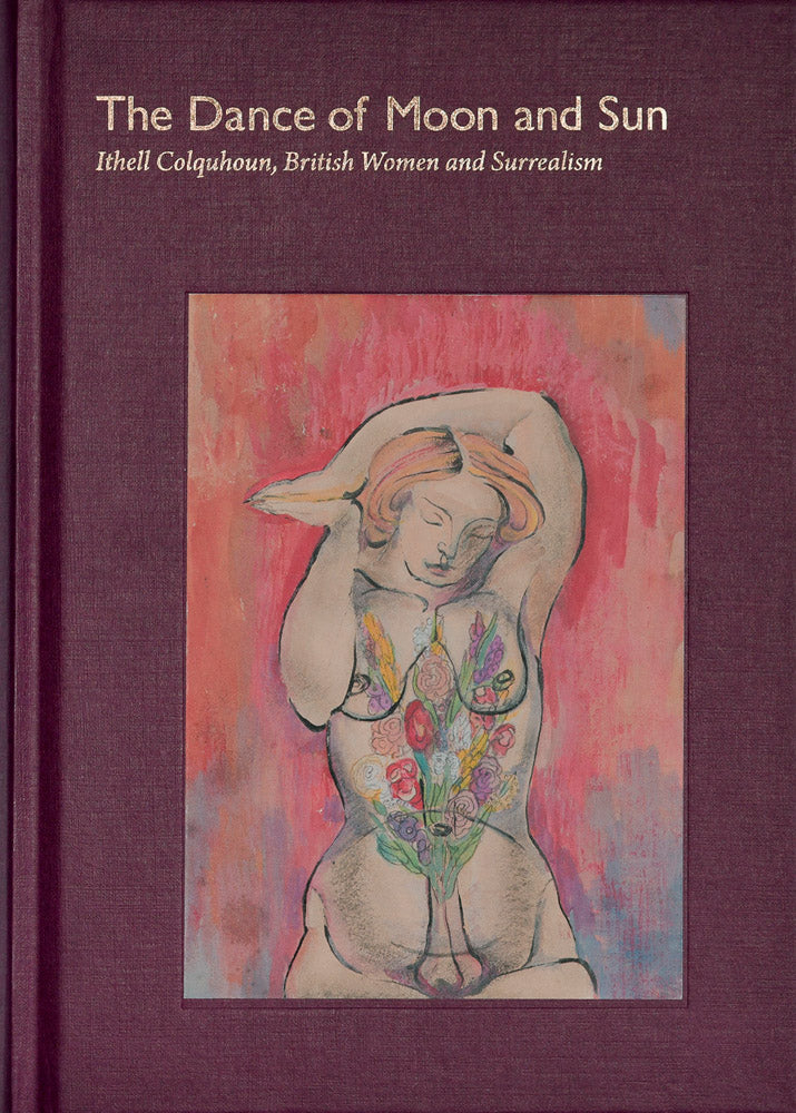 Dance of Moon and Sun: Ithell Colquhoun, British Women and Surrealism, the cover