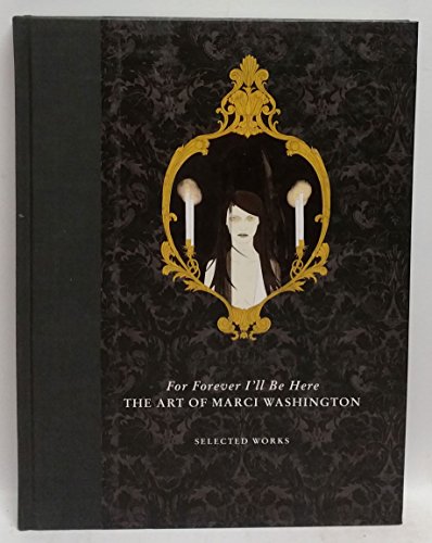 For Forever I'll Be Here - The Art of Marci Washington cover