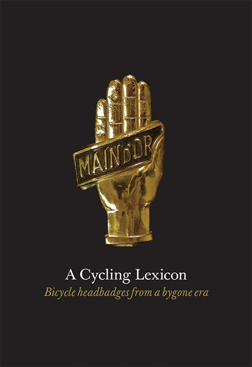 Cycling Lexicon, A: Bicycle Headbadges from a Bygone Era cover