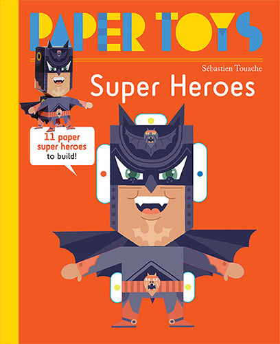 Paper Toys: Super Heroes REPRINT NOW AVAILABLE cover