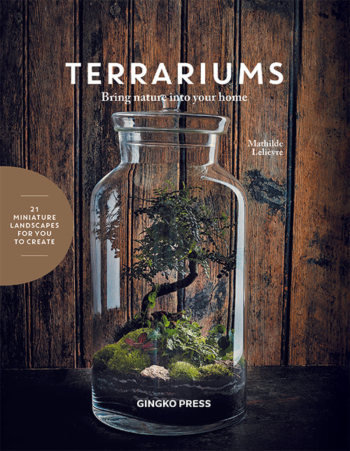 Terrariums: Bring Nature into Your Home REPRINT NOW AVAILABLE cover