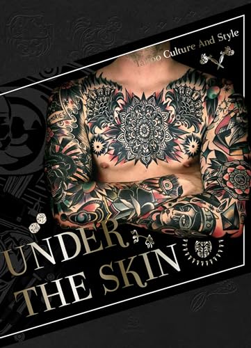 Under the Skin: Tattoo Culture and Style cover