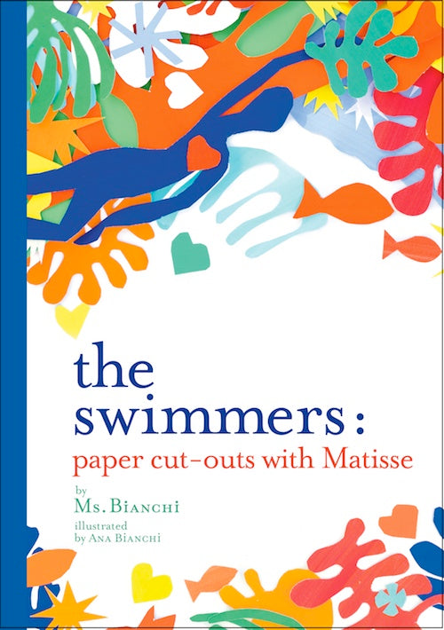 Swimmers, the: Making Paper Cut-Outs Inspired by Henri Matisse cover