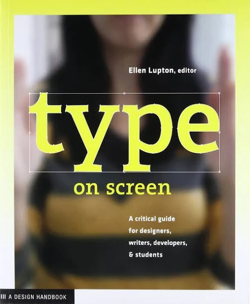 Type on Screen: A Critical Guide for Designers, Writers cover