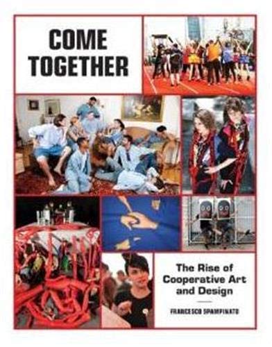 Come Together: The Rise of Cooperative Art and Design cover