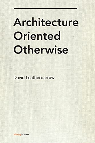 Architecture Oriented Otherwise NEW PBK EDITION cover