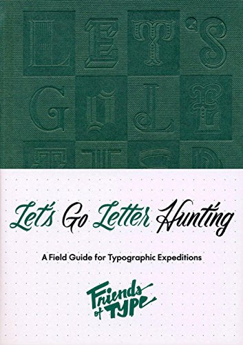 Let's Go Letter Hunting: A Field Guide for Typographic Expeditions cover