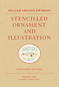 William Addison Dwiggins: Stencilled Ornament and Illustration cover