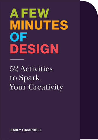 Few Minutes of Design, a: 52 Activities to Spark Your Creativity cover