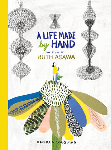 Life Made by Hand, a: The Story of Ruth Asawa cover