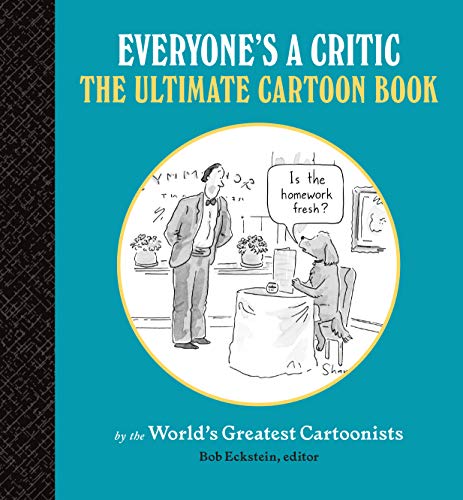Everyone's a Critic: More Cartoons by the World's Greatest Cartoonists cover