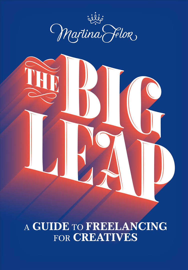 Big Leap, the: A Guide to Freelancing for Creatives cover