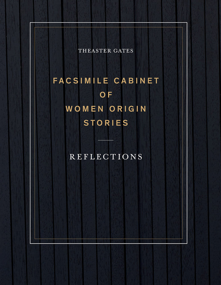 Theaster Gates: Facsimile Cabinet of Women Origin Stories cover