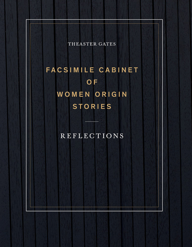 Theaster Gates: Facsimile Cabinet of Women Origin Stories cover
