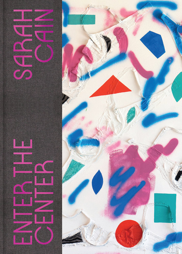 Sarah Cain: Enter the Center cover