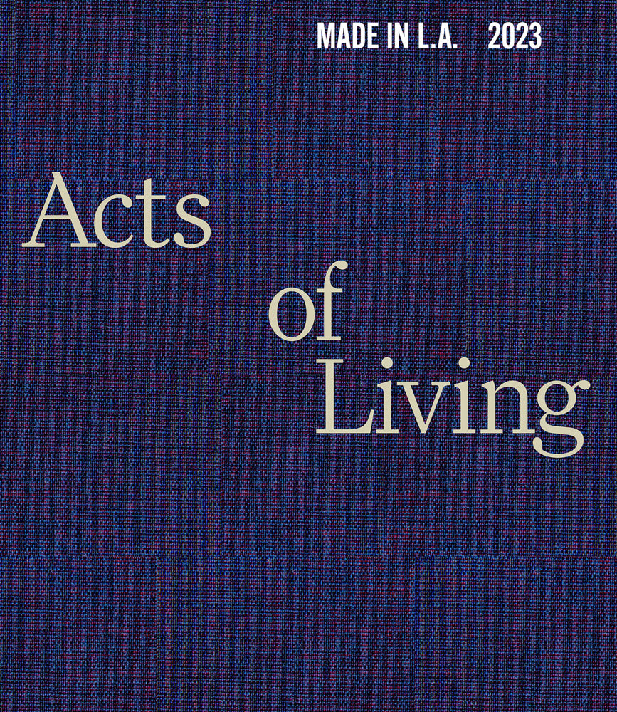 Made in L.A. 2023: Acts of Living cover