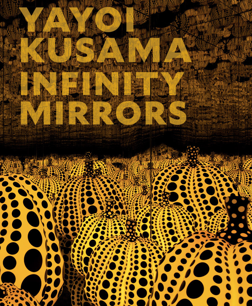Yayoi Kusama: Infinity Mirrors cover