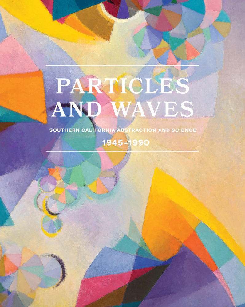 Particles and Waves: Southern California Abstraction and Science cover
