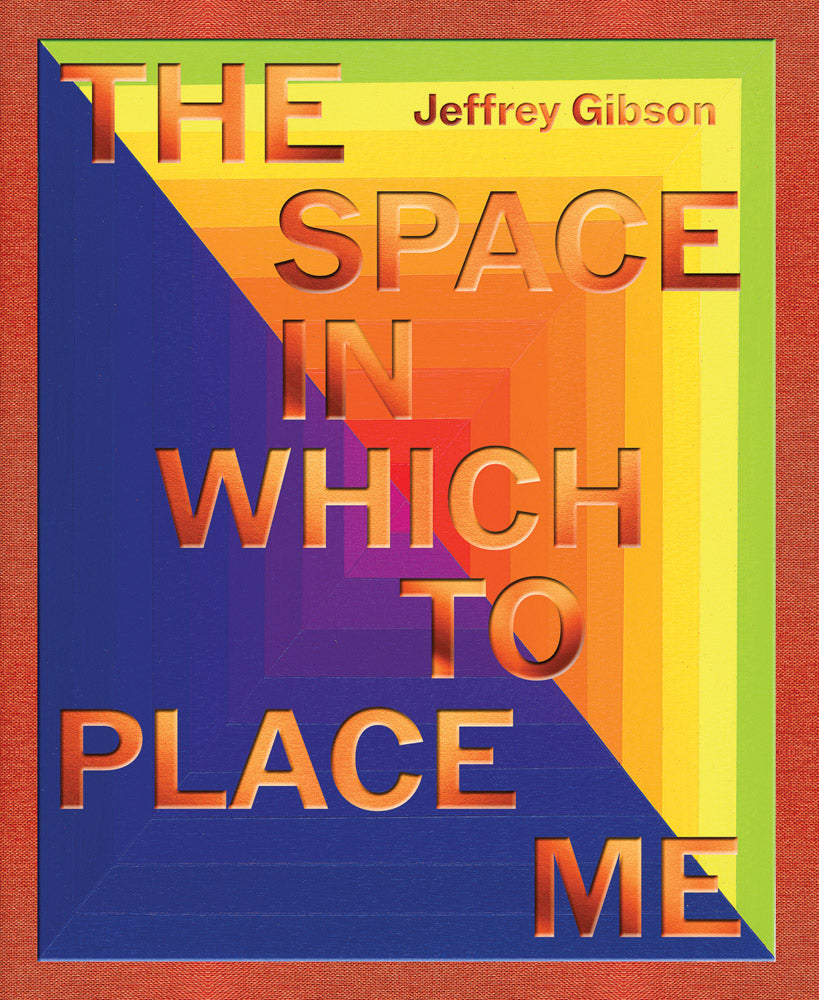 Jeffrey Gibson: the space in which to place me cover