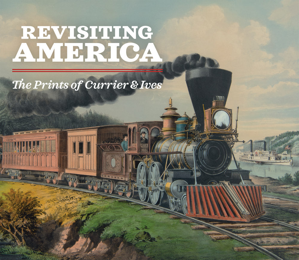 Revisiting America: The Prints of Currier & Ives cover