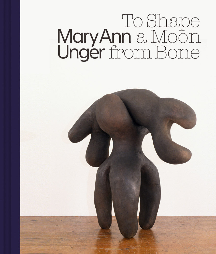 Mary Ann Unger: To Shape a Moon from Bone cover